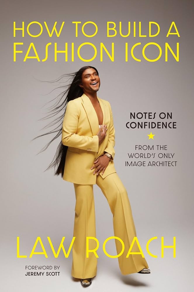 How to Build a Fashion Icon: Notes on Confidence from the World’s Only Image Architect