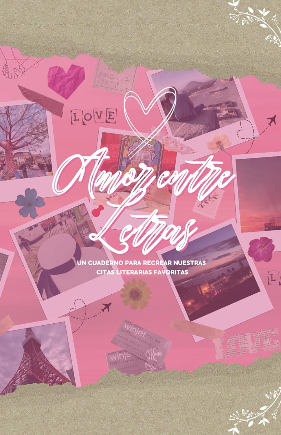 Amor entre Letras: Un cuaderno para recrear nuestras citas literarias favoritas