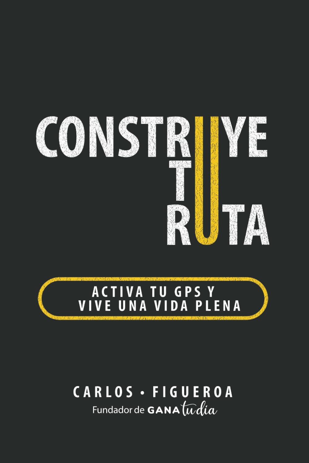 Construye tu Ruta: Activa tu GPS y vive una vida plena