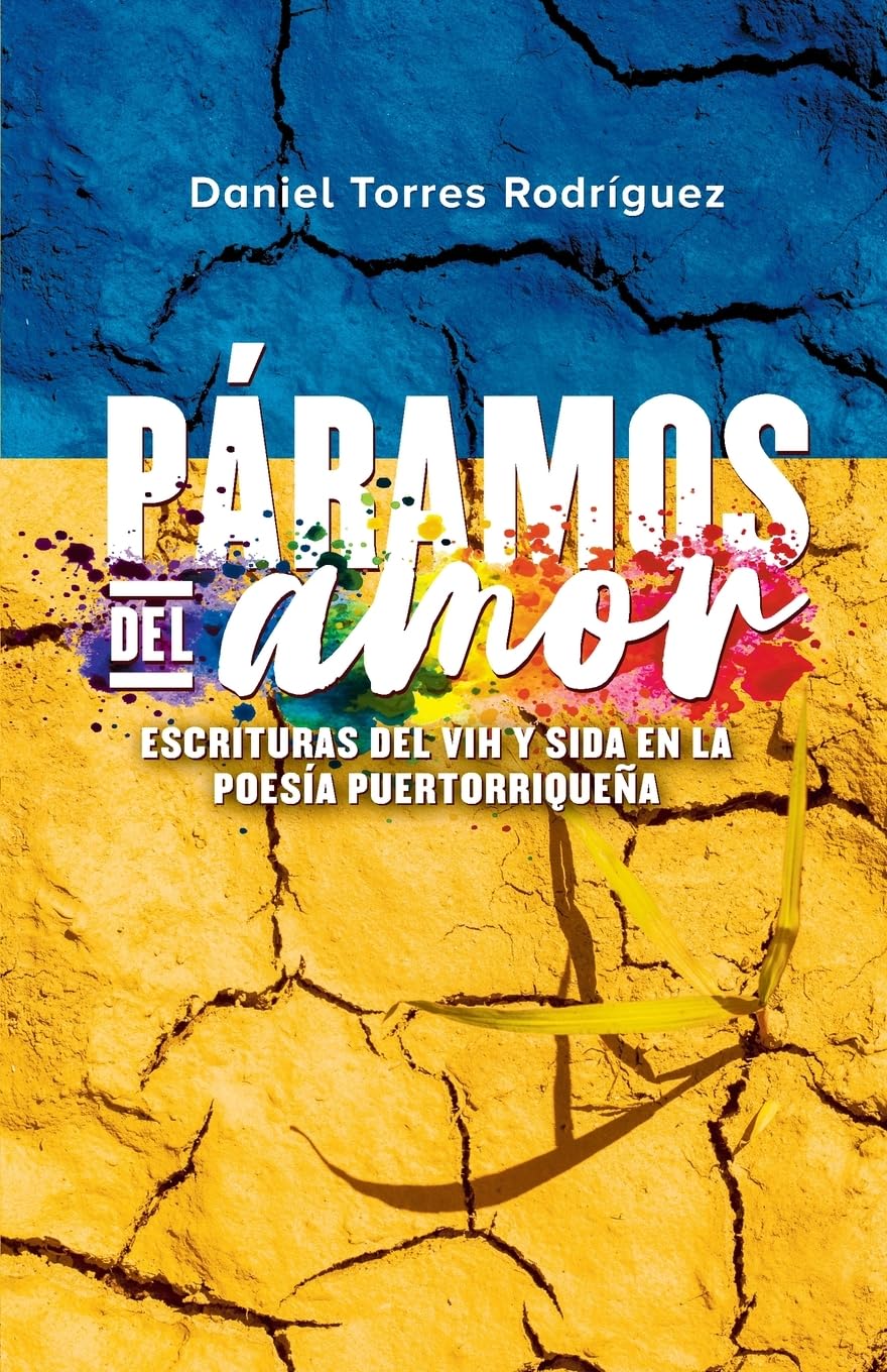 Páramos de Amor: Escrituras del VIH y SIDA en la poesía puertorriqueña